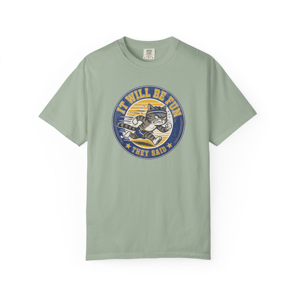 It Will Be Fun They Said T‑Shirt