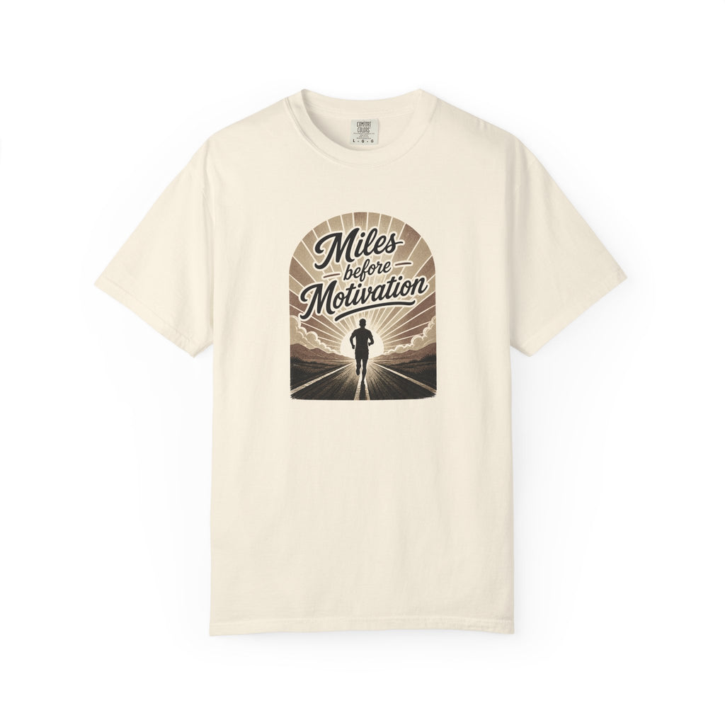 Miles Before Motivation T‑Shirt