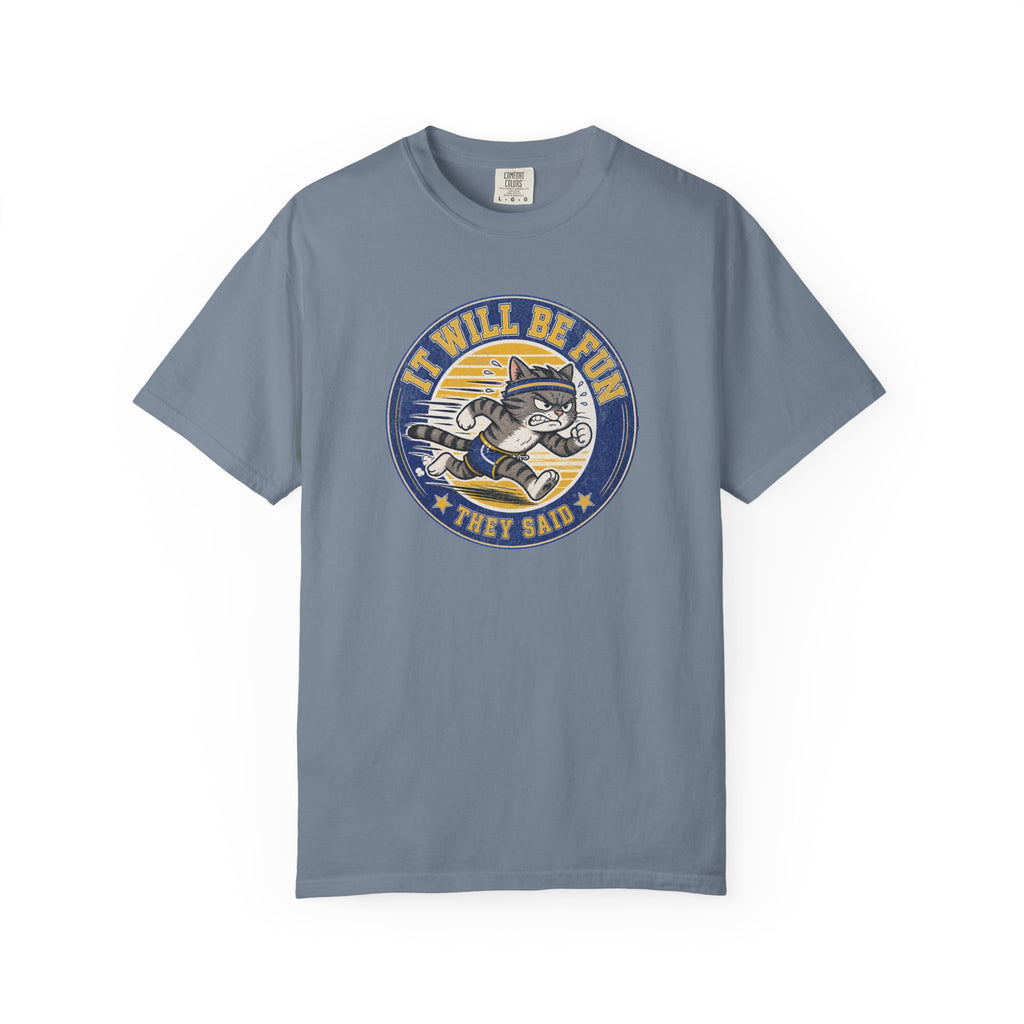 It Will Be Fun They Said T‑Shirt