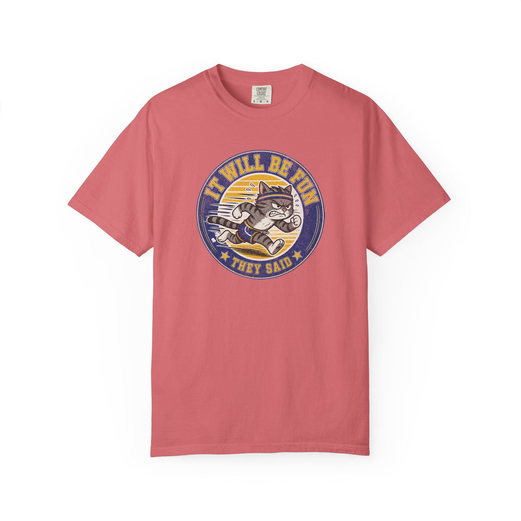 It Will Be Fun They Said T‑Shirt