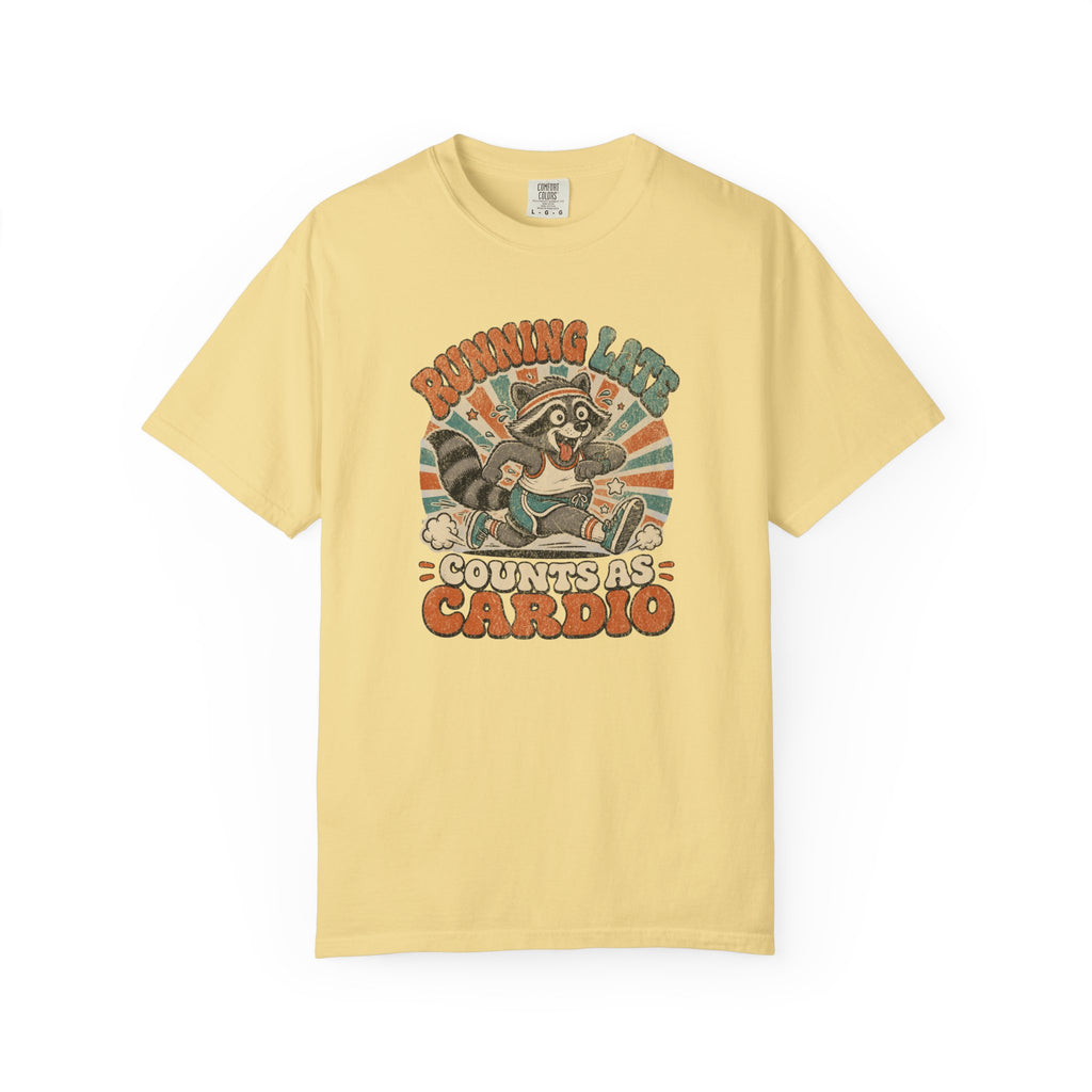 Running Late is My Cardio T‑Shirt