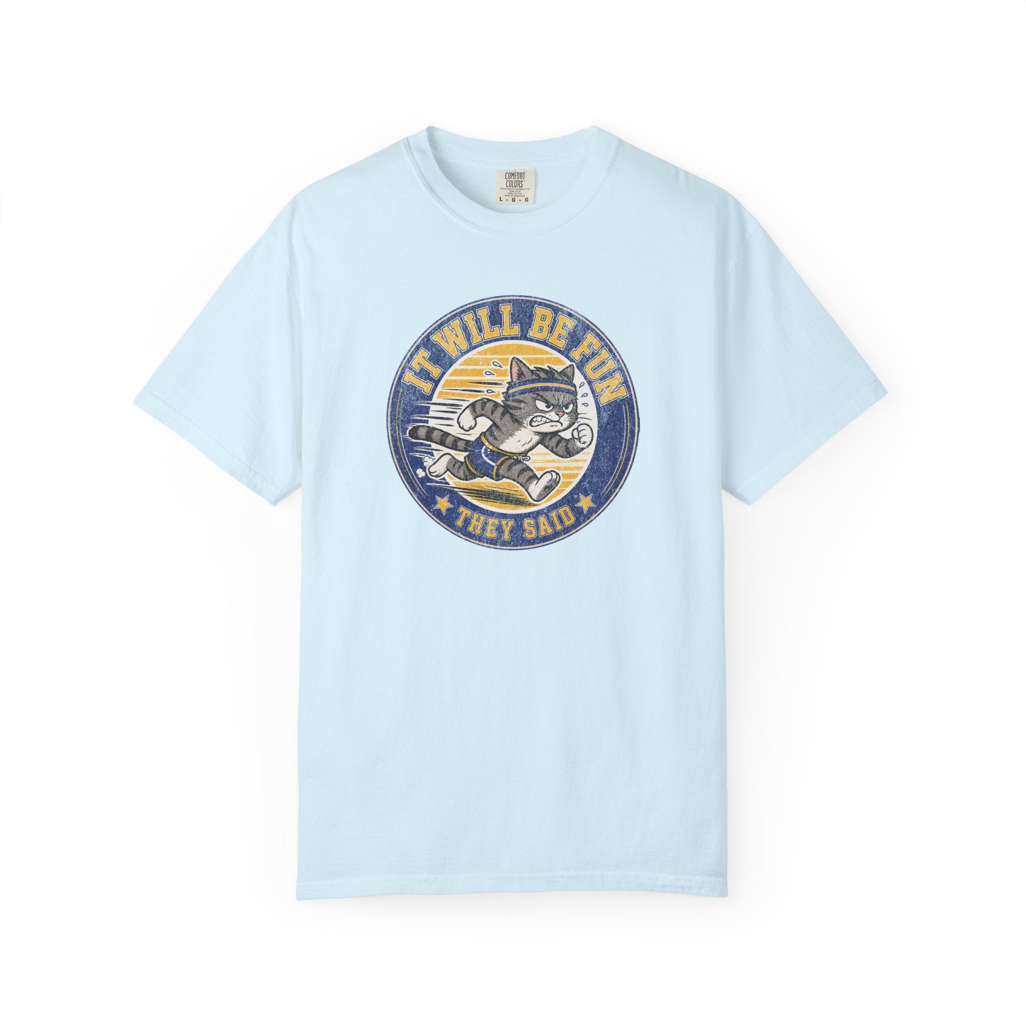 It Will Be Fun They Said T‑Shirt