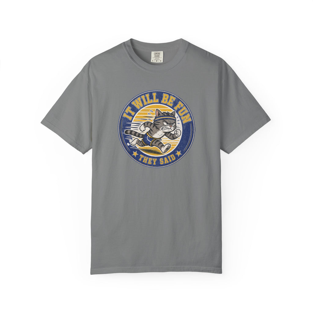 It Will Be Fun They Said T‑Shirt