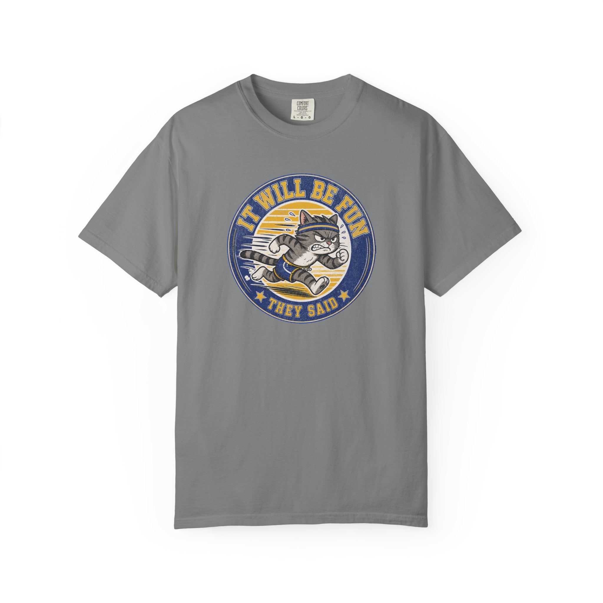 It Will Be Fun They Said T‑Shirt