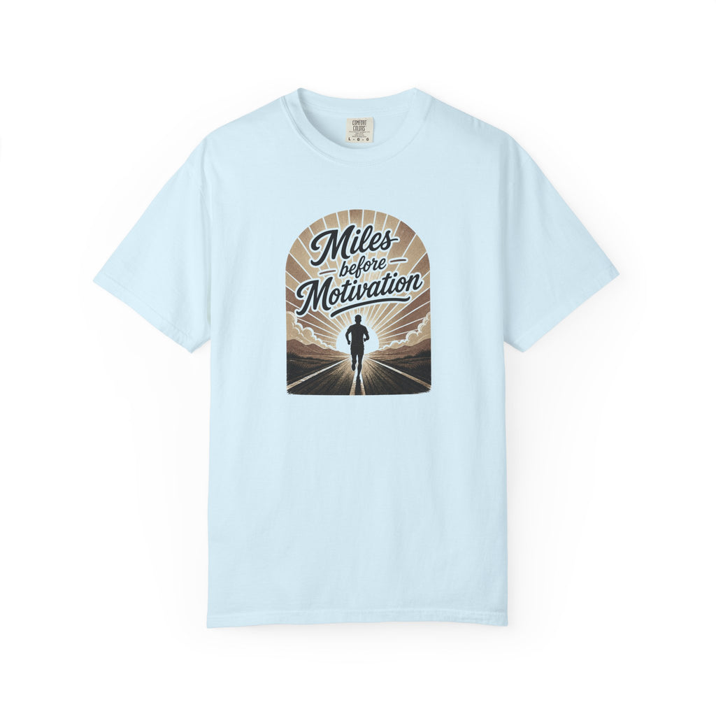 Miles Before Motivation T‑Shirt