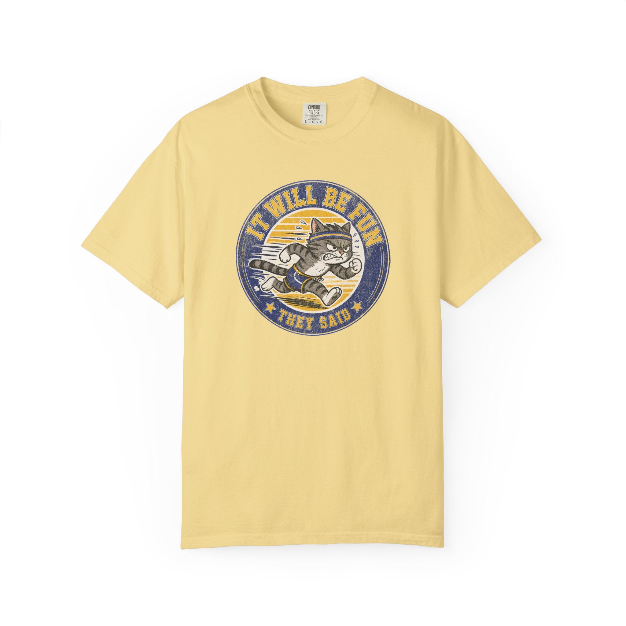 It Will Be Fun They Said T‑Shirt