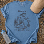 That's It. Going for a Run.